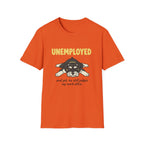 Unemployed T-Shirt
