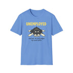 Unemployed T-Shirt