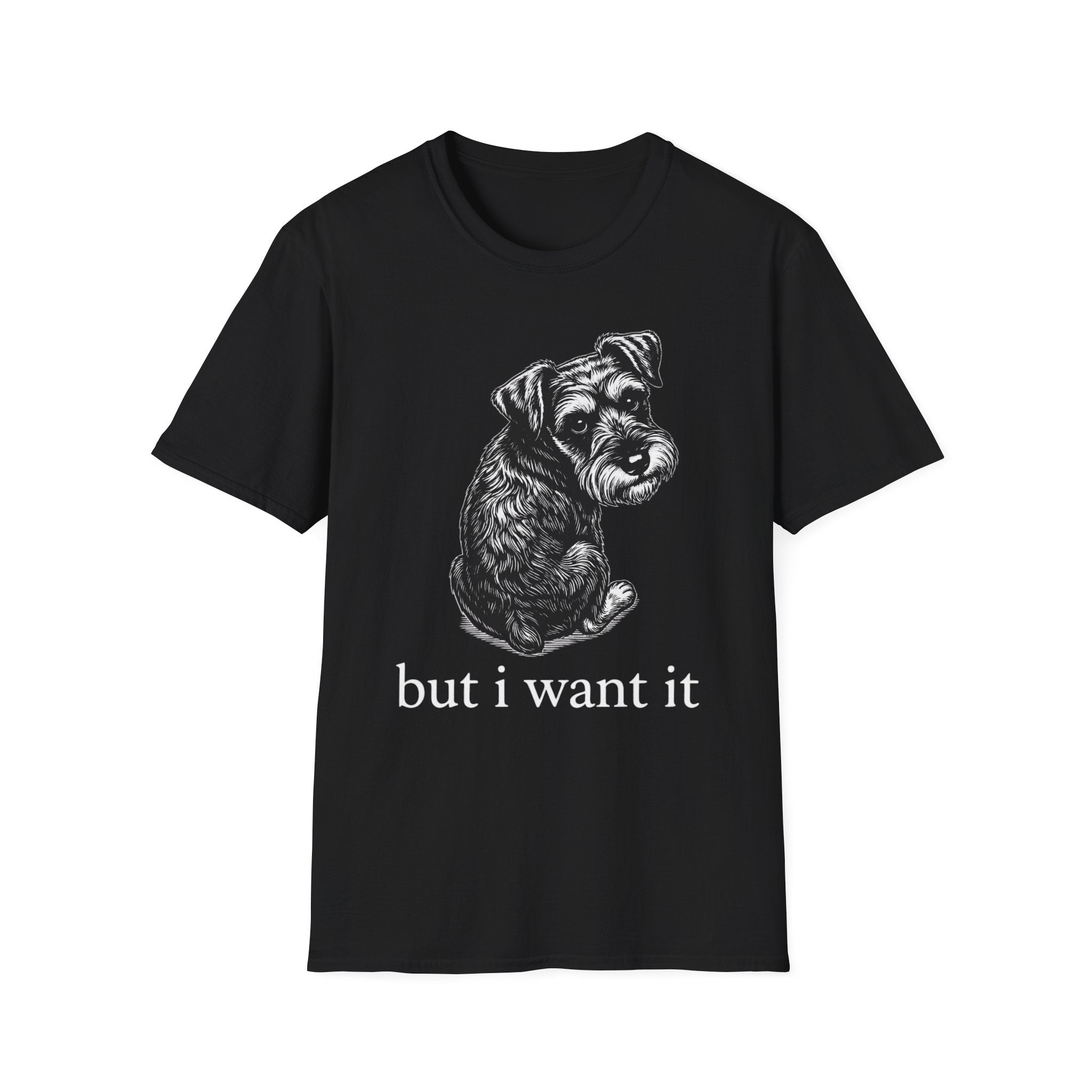 but i want it_White text T-Shirt