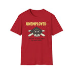 Unemployed T-Shirt