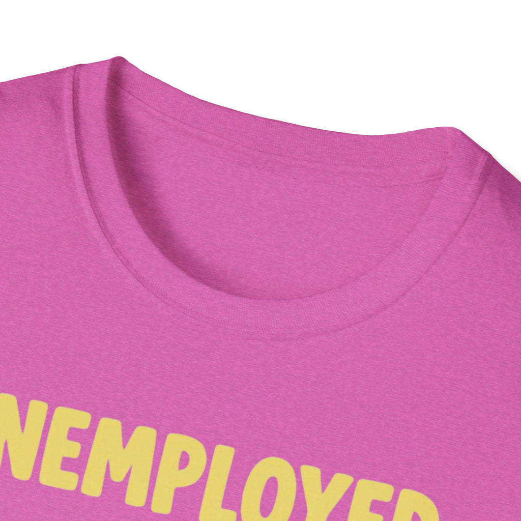 Unemployed T-Shirt