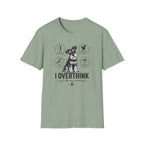 I Overthink T-Shirt