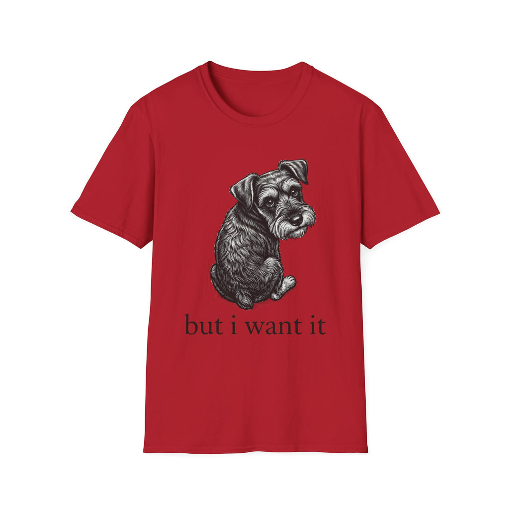 but i want it T‑Shirt