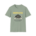 Unemployed T-Shirt