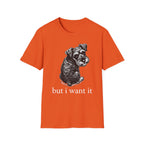 but i want it_White text T-Shirt