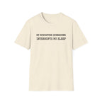 Interrupts My Sleep T-Shirt