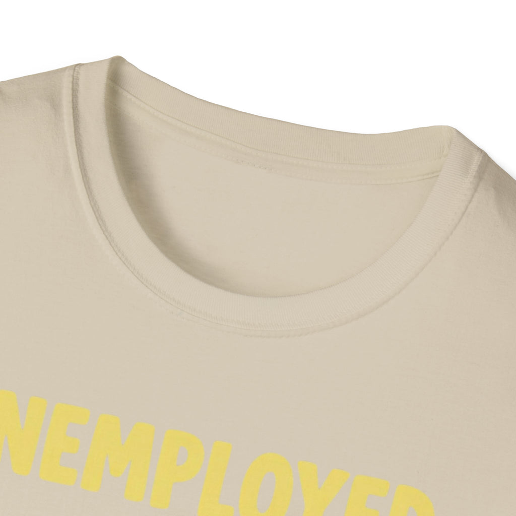 Unemployed T-Shirt