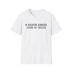 Judges My Choices T-Shirt