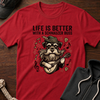 Life Is Better T-Shirt