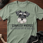 Schnauzer Whispers T-Shirt