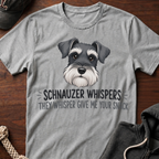 Schnauzer Whispers T-Shirt