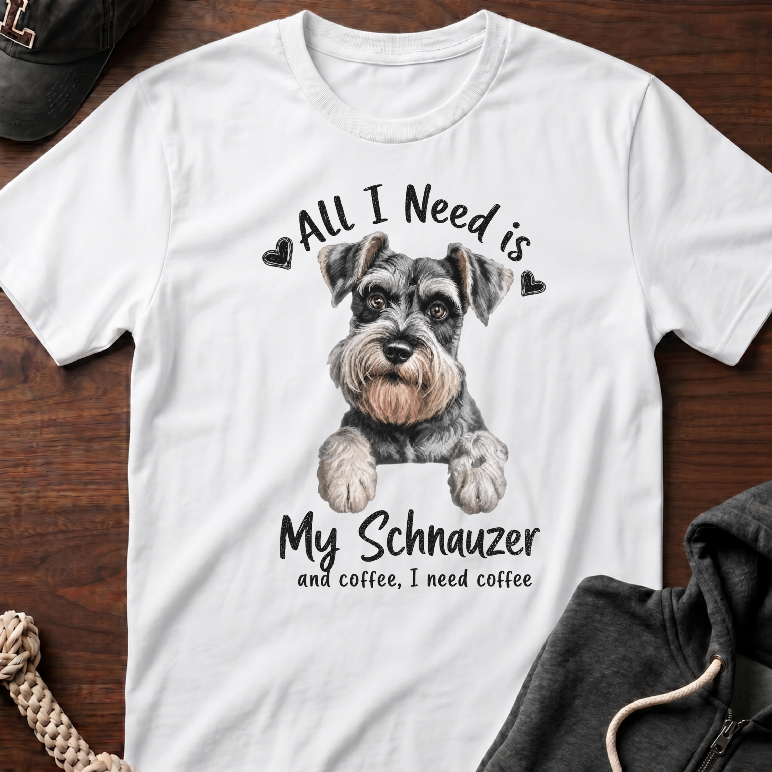 All I Need Is My Schnauzer T-Shirt
