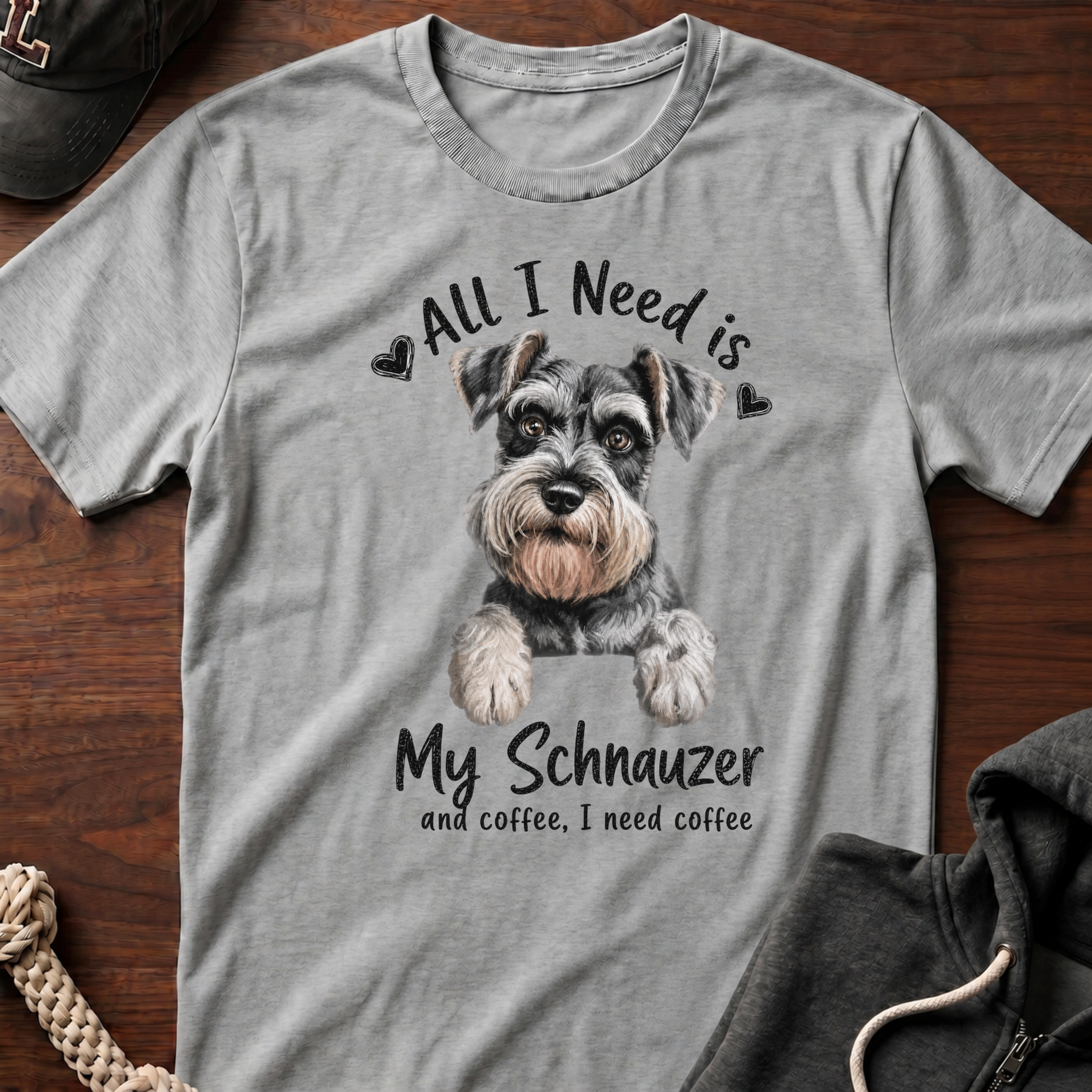 All I Need Is My Schnauzer T-Shirt