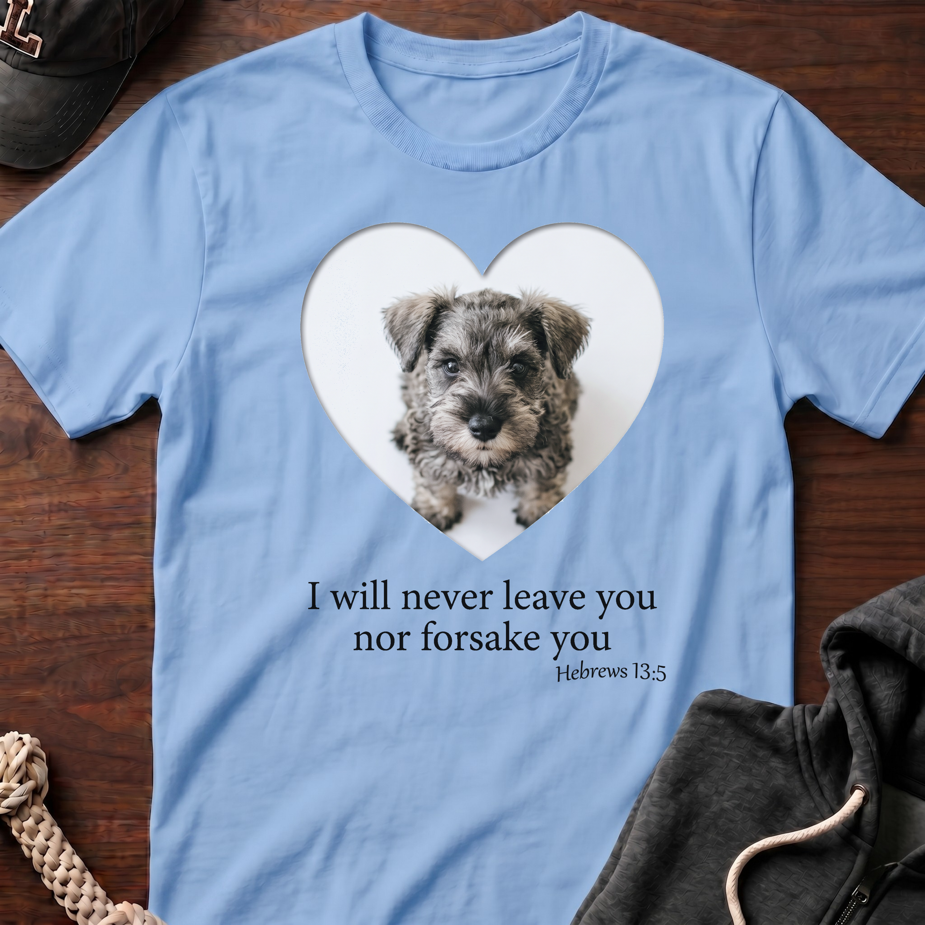 I Will Never Leave You T-Shirt