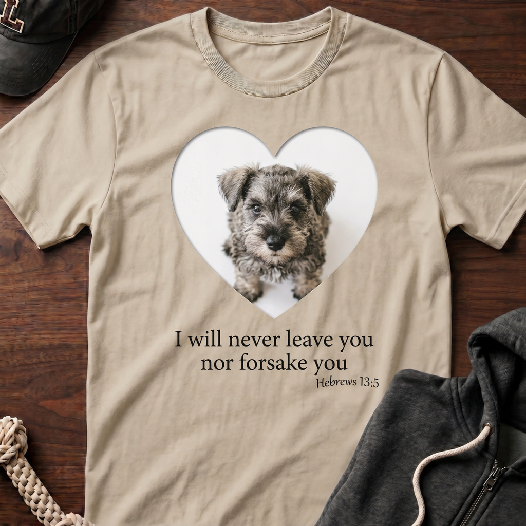 I Will Never Leave You T-Shirt
