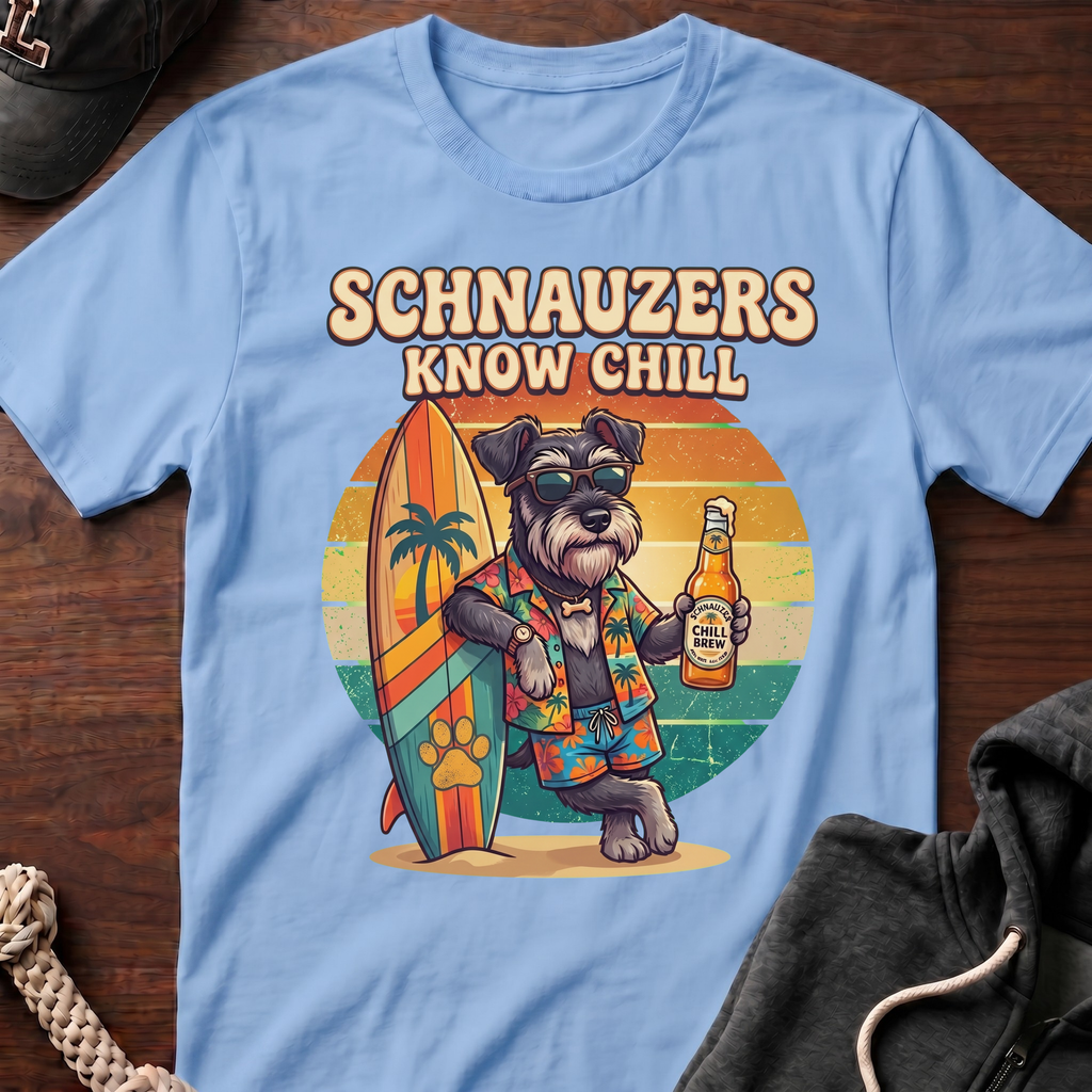 Schnausers Know Chill T-Shirt