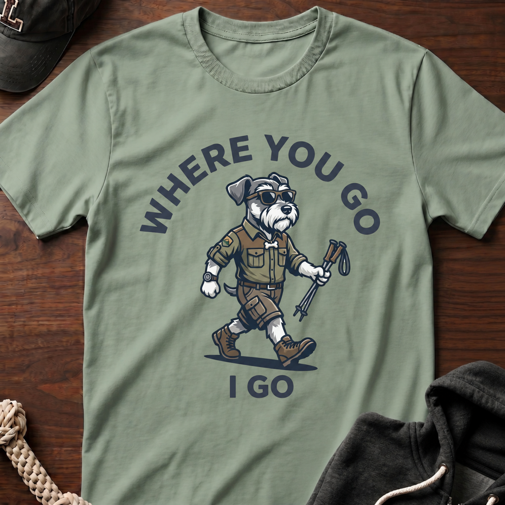 Where You Go T-Shirt