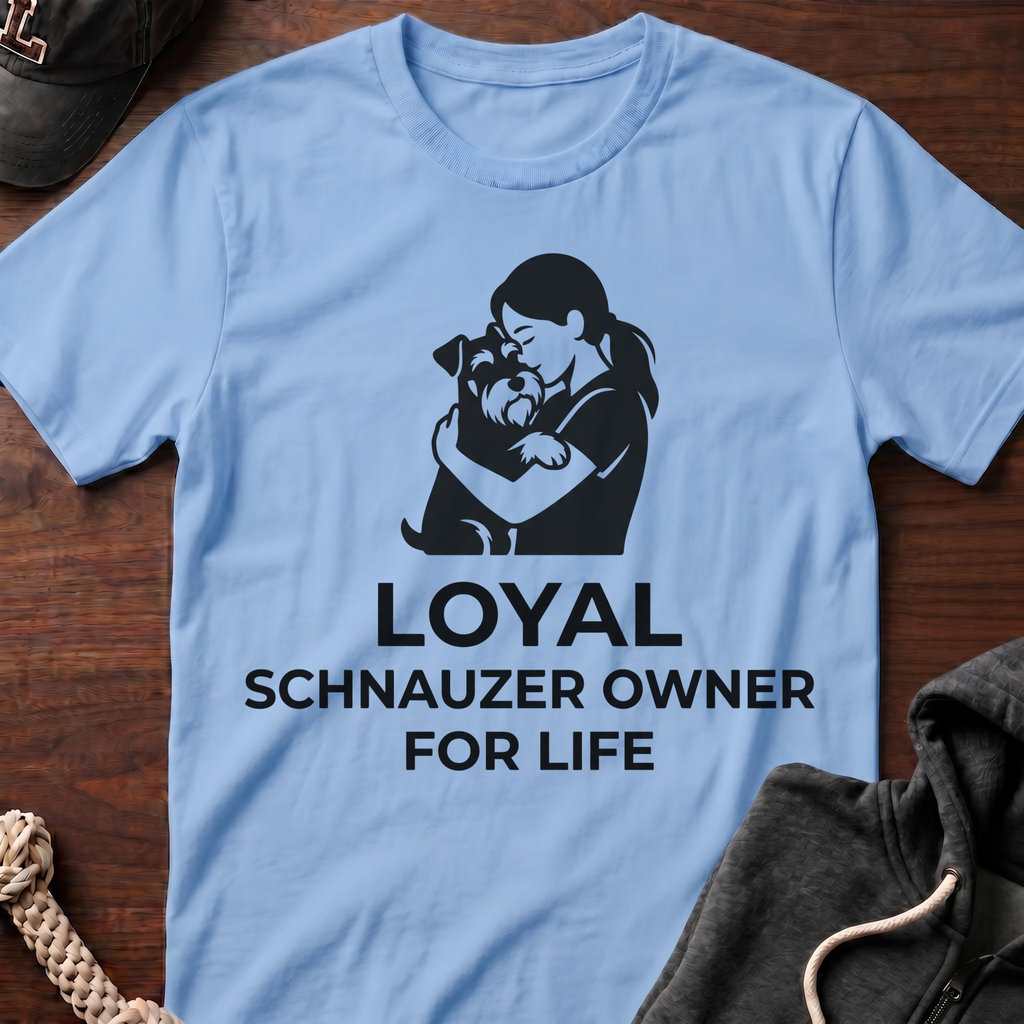 Loyal Schnauzer Owner For Life T-Shirt