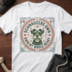 Schnauzers Own My Whole Heart T-Shirt