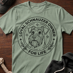 Loyal Schnauzer Owner For Life T-Shirt