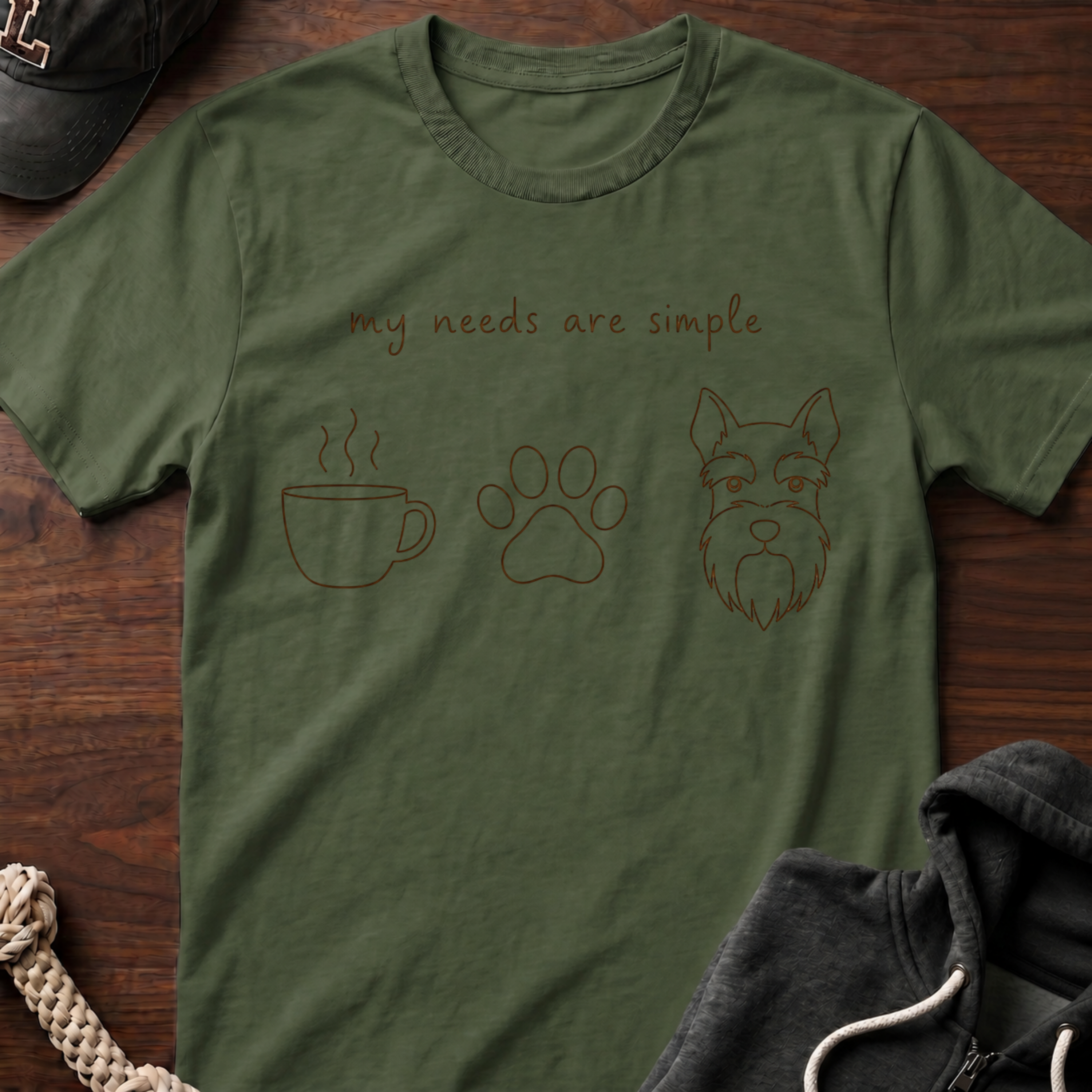 My Needs Are Simple T-Shirt