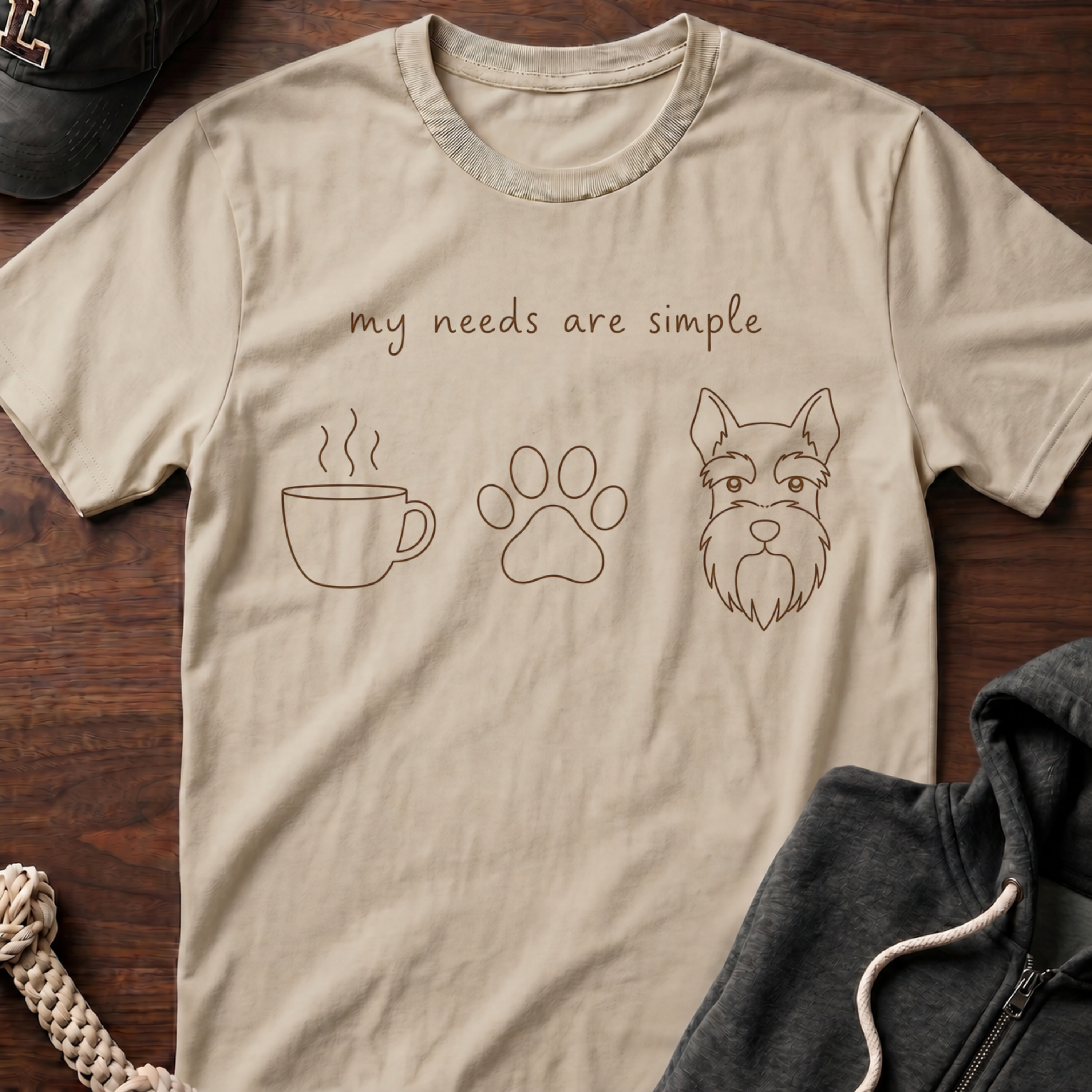 My Needs Are Simple T-Shirt