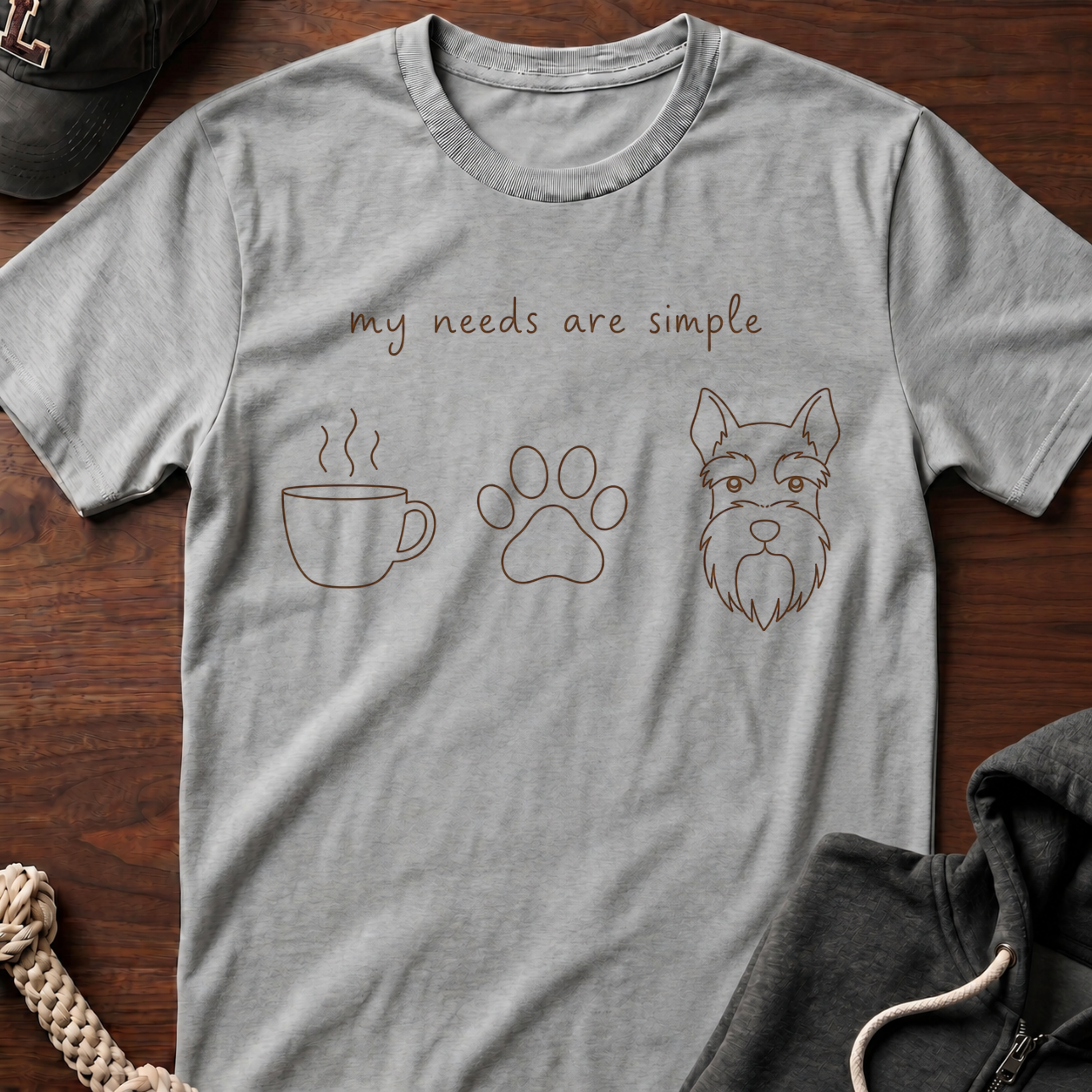 My Needs Are Simple T-Shirt