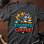 Zoomies Before Coffee T-Shirt