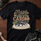 Naps Are My Cardio 02 T-Shirt