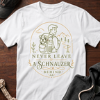 Never Leave A Schnauzer Behind 02 T-Shirt