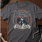 Rescued Me Right Back T-Shirt