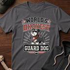 World's Okayest Guard Dog T-Shirt