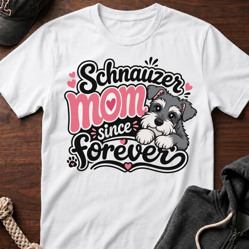 Schnauzer Mom Since Forever T-Shirt