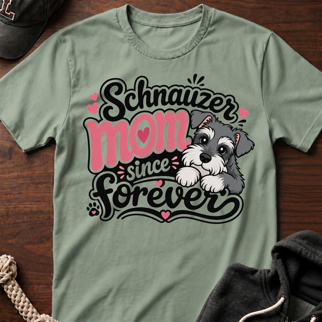 Schnauzer Mom Since Forever T-Shirt