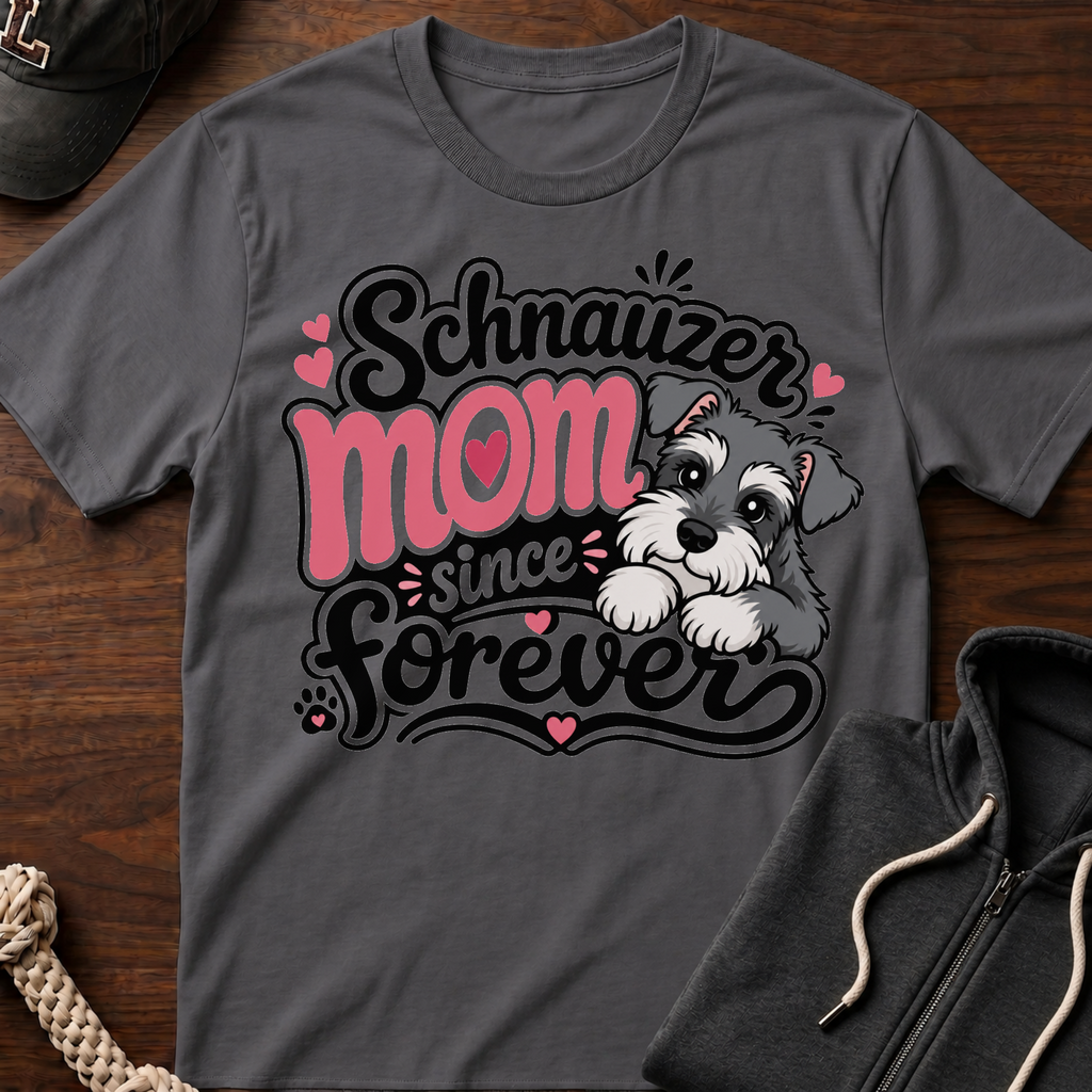 Schnauzer Mom Since Forever T-Shirt