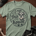 I Run This House T-Shirt