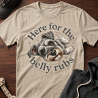 Here For The Belly Rubs T-Shirt