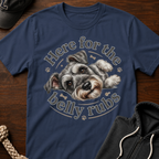 Here For The Belly Rubs T-Shirt