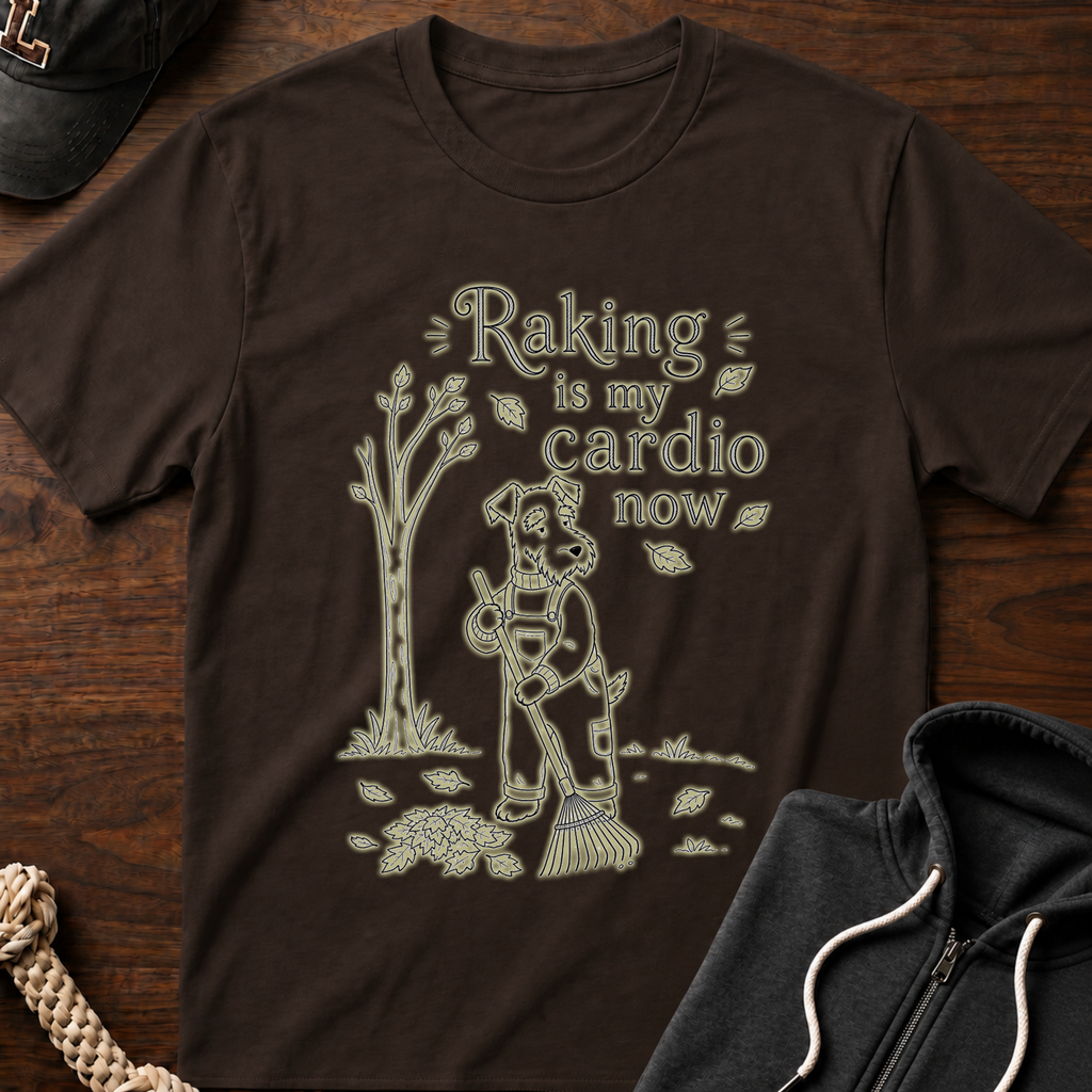 Raking Is My Cardio Now T-Shirt