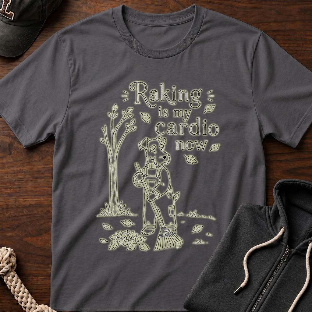 Raking Is My Cardio Now T-Shirt