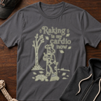 Raking Is My Cardio Now T-Shirt