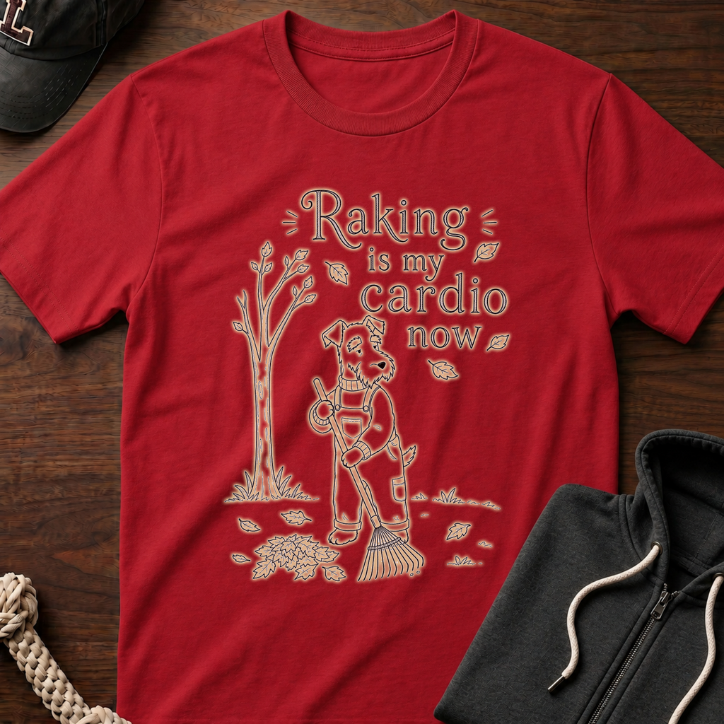 Raking Is My Cardio Now T-Shirt