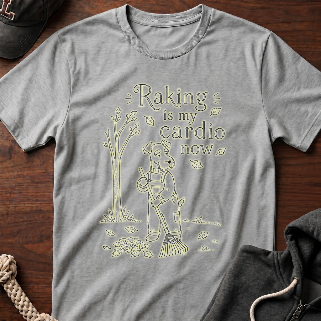 Raking Is My Cardio Now T-Shirt