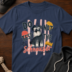 Do Not Test The Schnauzer 01 T-Shirt