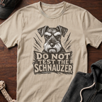 Do Not Test The Schnauzer 03 T-Shirt