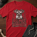 Do Not Test The Schnauzer 03 T-Shirt