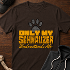Only My Schnauzer Understands Me T-Shirt