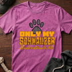 Only My Schnauzer Understands Me T-Shirt