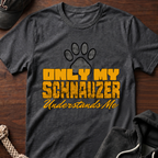 Only My Schnauzer Understands Me T-Shirt