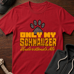 Only My Schnauzer Understands Me T-Shirt